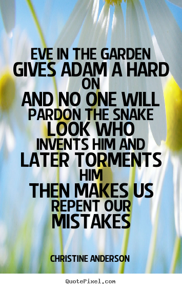 Quote about love - Eve in the garden gives adam a hard onand no..