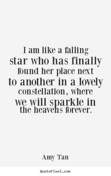 Love quote - I am like a falling star who has finally found her place next..