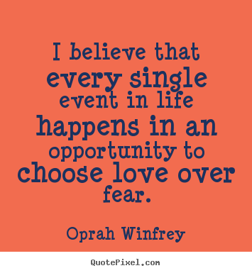 I believe that every single event in life.. Oprah Winfrey best love quotes