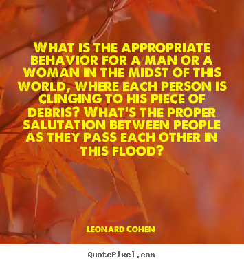 Quotes about love - What is the appropriate behavior for a man or a woman in the..