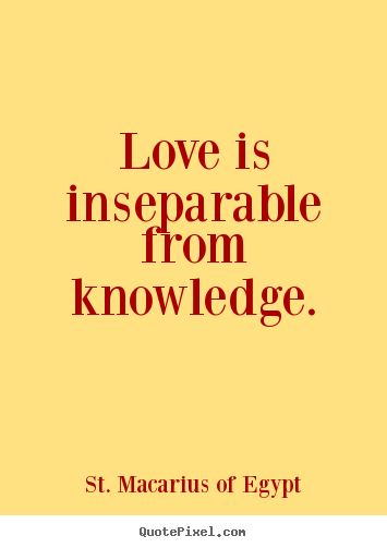 Design poster quote about love - Love is inseparable from knowledge.