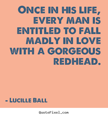 Make custom picture quotes about love - Once in his life, every man is entitled to fall madly in love..