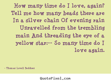 Quotes about love - How many time do i love, again? tell me how many beads there..