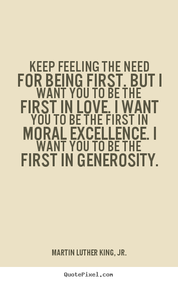 Love quotes - Keep feeling the need for being first. but i want..