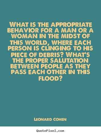 Sayings about love - What is the appropriate behavior for a man or a woman in the midst..