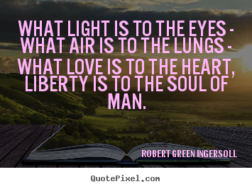 Diy picture quotes about love - What light is to the eyes - what air is to the lungs -..