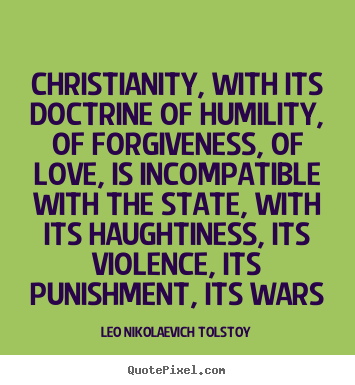 Love quotes - Christianity, with its doctrine of humility, of..