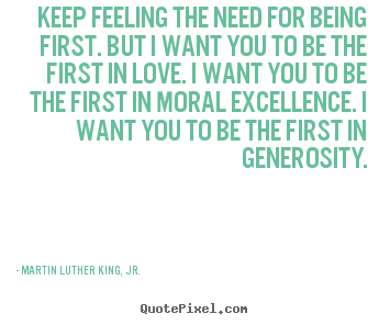 Quotes about love - Keep feeling the need for being first. but i want you to be the first..