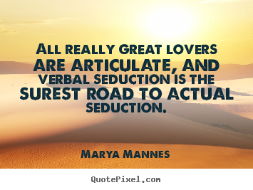 How to make picture quotes about love - All really great lovers are articulate, and verbal..