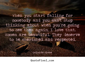 Love sayings - When you start falling for somebody and you can't stop thinking..