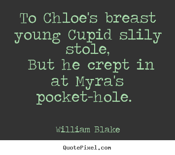 Make personalized picture sayings about love - To chloe's breast young cupid slily stole, but he crept in at myra's..