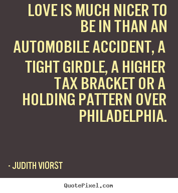 Love quote - Love is much nicer to be in than an automobile..
