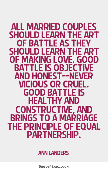 Make custom photo quote about love - All married couples should learn the art of battle as they should..