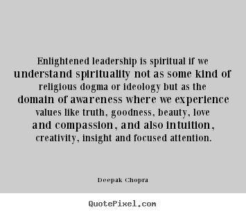 Create custom photo quotes about love - Enlightened leadership is spiritual if we understand spirituality..