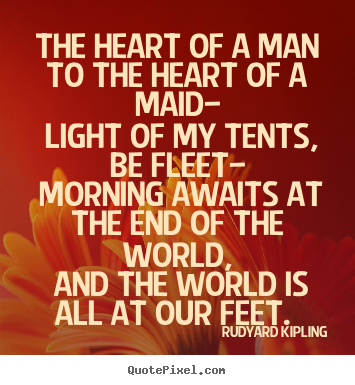 Love quotes - The heart of a man to the heart of a maid— light..
