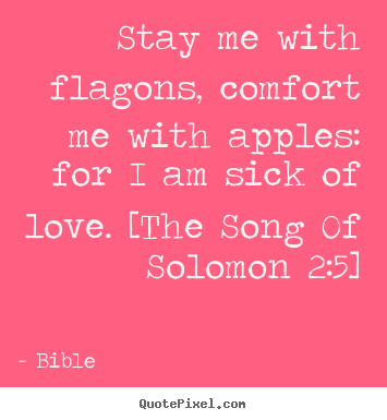 Stay me with flagons, comfort me with apples:.. Bible best love quotes