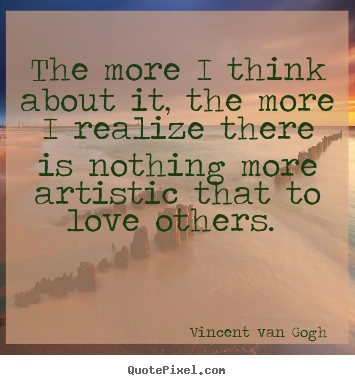 Quote about love - The more i think about it, the more i realize there is nothing..