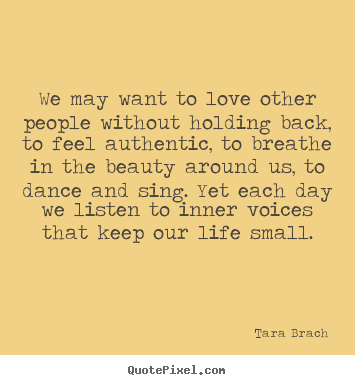 Make personalized picture quotes about love - We may want to love other people without holding..