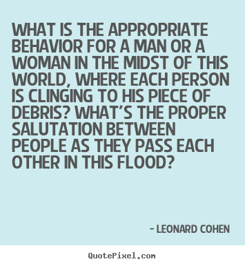Love quote - What is the appropriate behavior for a man or a woman..