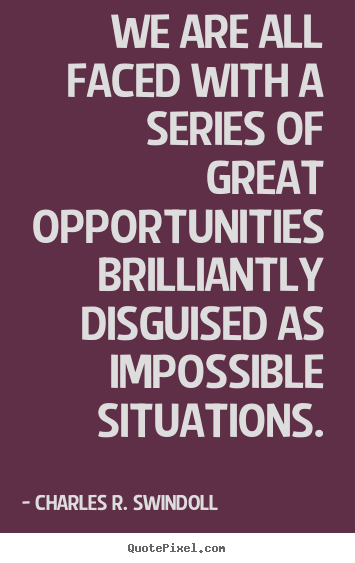 Quotes about motivational - We are all faced with a series of great opportunities brilliantly..