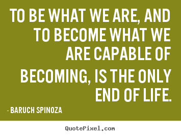 Quote about motivational - To be what we are, and to become what we are capable..
