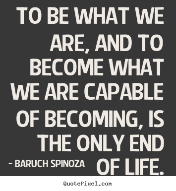 Quotes about motivational - To be what we are, and to become what we are capable..