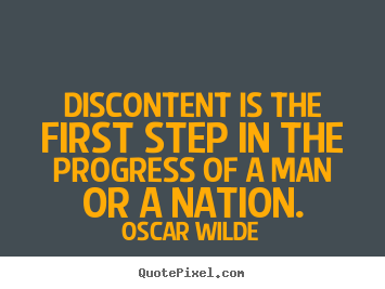Quote about motivational - Discontent is the first step in the progress of a man or a nation.