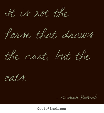 Quotes about motivational - It is not the horse that draws the cart, but the..
