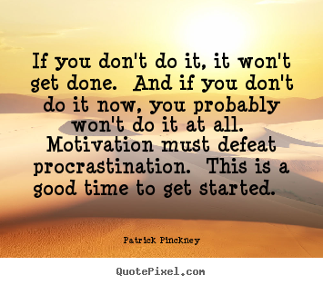 Create graphic picture quotes about motivational - If you don't do it, it won't get done. and if you don't do..