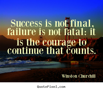 Winston Churchill pictures sayings - Success is not final, failure is not fatal: it.. - Motivational quote