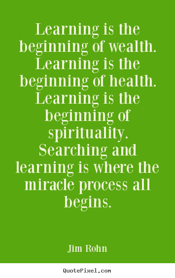 Make custom picture quotes about motivational - Learning is the beginning of wealth. learning is the beginning..