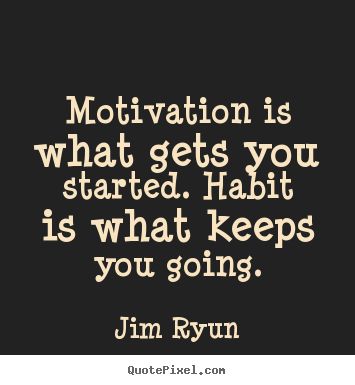 Jim Ryun picture quotes - Motivation is what gets you started. habit is what keeps.. - Motivational quote
