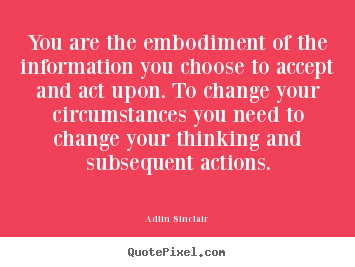 Motivational quote - You are the embodiment of the information..
