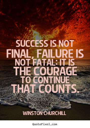 Winston Churchill picture quotes - Success is not final, failure is not fatal:.. - Motivational quotes