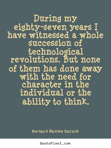 Quotes about success - During my eighty-seven years i have witnessed a whole succession of..