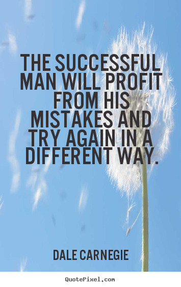 Success quote - The successful man will profit from his mistakes..