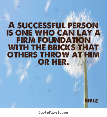 Quotes about success - A successful person is one who can lay a firm foundation..