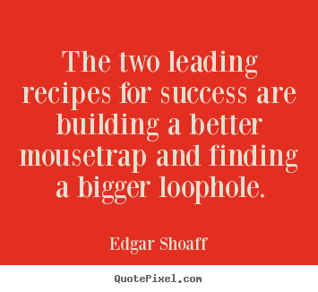 Success quotes - The two leading recipes for success are building a..