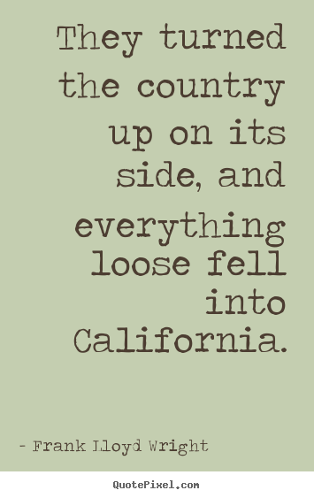 Design custom picture quotes about success - They turned the country up on its side, and everything loose fell into..