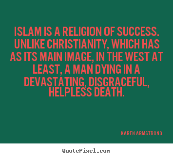 Create custom photo quotes about success - Islam is a religion of success. unlike christianity,..