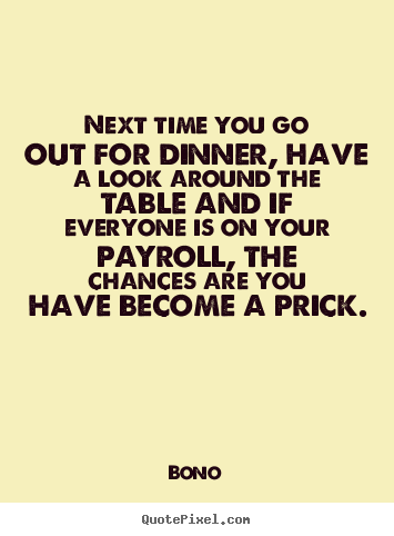 Quotes about success - Next time you go out for dinner, have a look around the table..