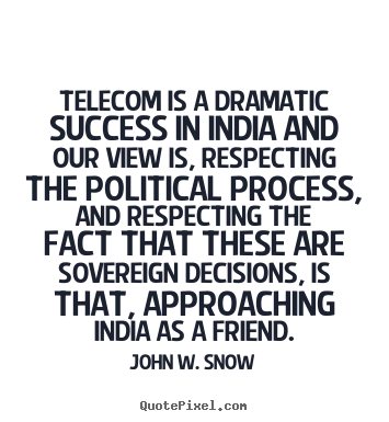 Design your own picture quotes about success - Telecom is a dramatic success in india and our view is, respecting..