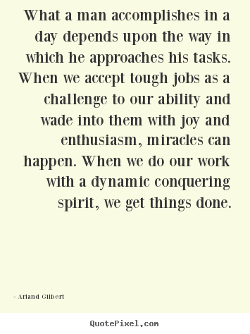 Quotes about success - What a man accomplishes in a day depends upon the way in which he approaches..
