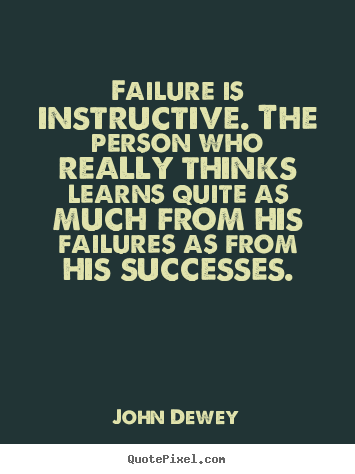 Create graphic picture quote about success - Failure is instructive. the person who really thinks learns..