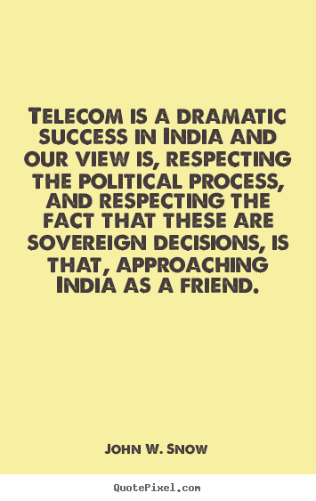 Quotes about success - Telecom is a dramatic success in india and our view is,..