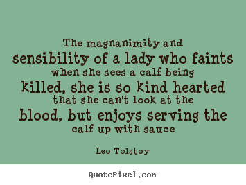 Quote about success - The magnanimity and sensibility of a lady..