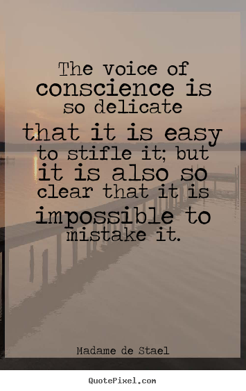 Quotes about success - The voice of conscience is so delicate that it is easy to stifle..