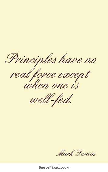 Quote about success - Principles have no real force except when one is..