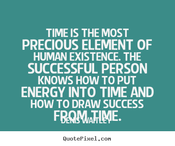 Create graphic picture quotes about success - Time is the most precious element of human..