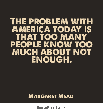 Success quote - The problem with america today is that too..